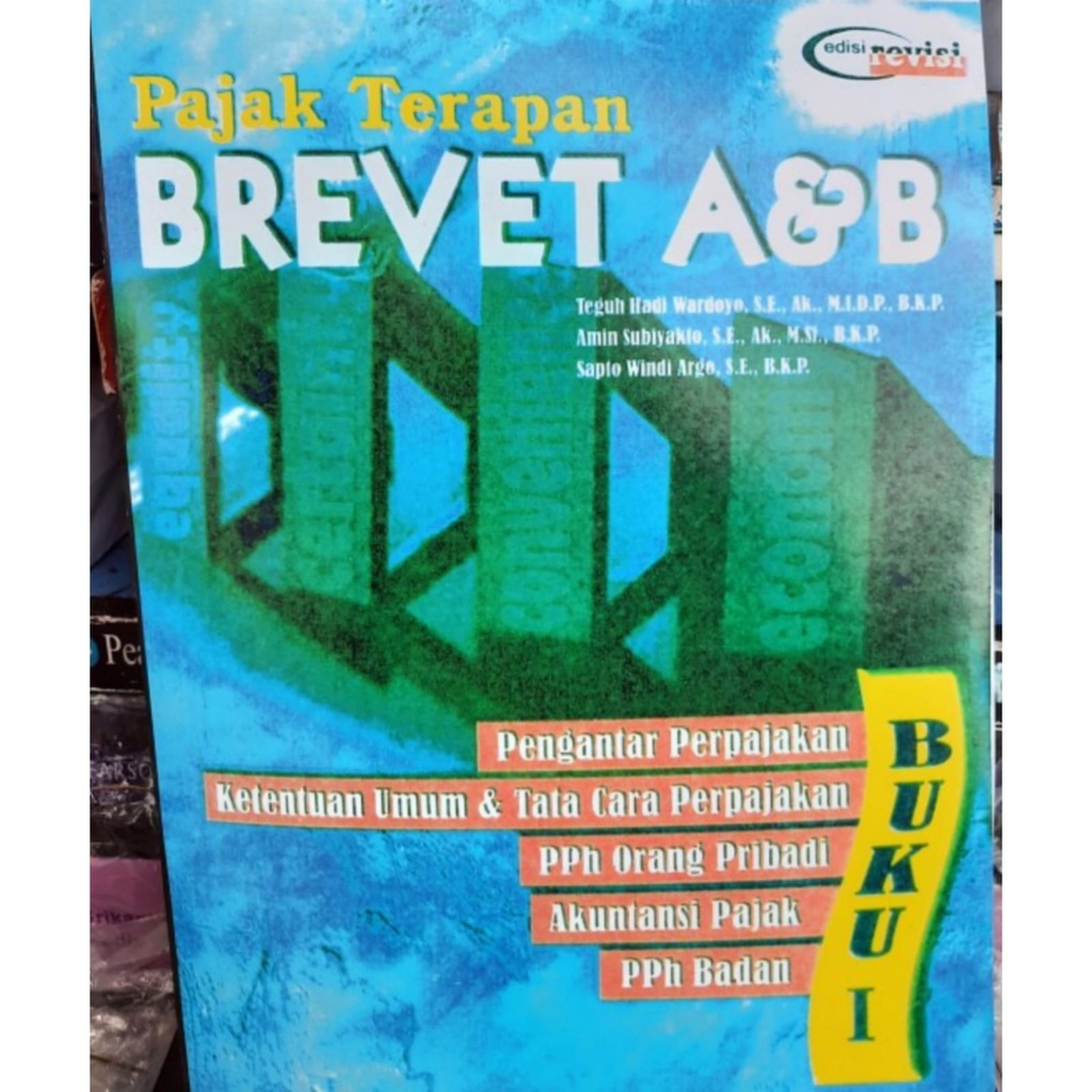 

Pajak Terapan BREVET A&B buku 1 oleh Teguh Hadi Wardoyo