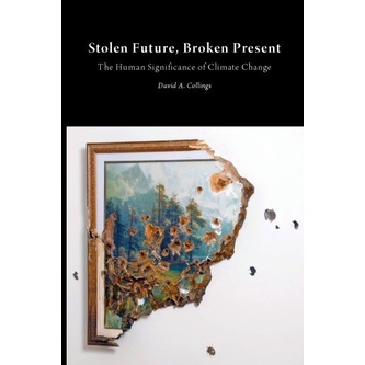 

Stolen future, broken present: the human significance, David Collings