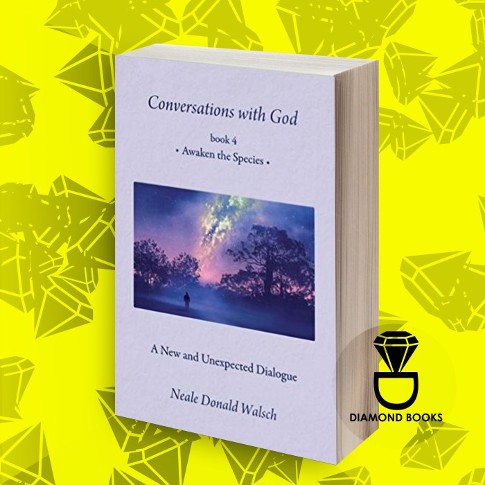 Conversations with God Book 4 Awaken the Species Neale Donald Walsch