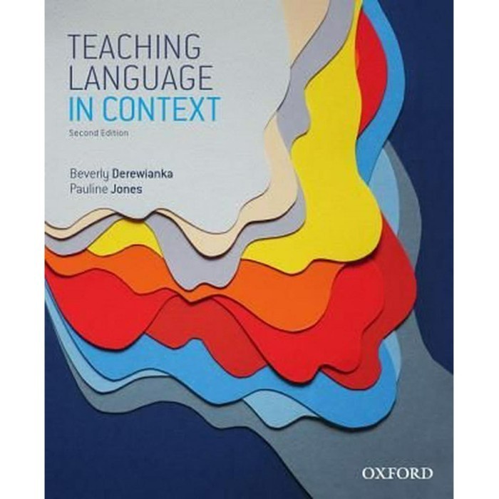 

Teaching English in Context Beverly Derewianka, Pauline Jones