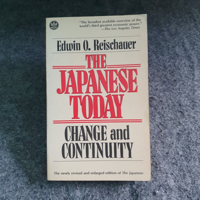 THE JAPANESE TODAY CHANGE AND CONTINUITY - EDWIN O REISCHAUER