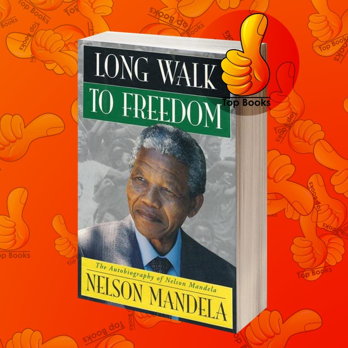 Buku Long Walk to Freedom: The Autobiography of Nelson Mandela Nelson Mande