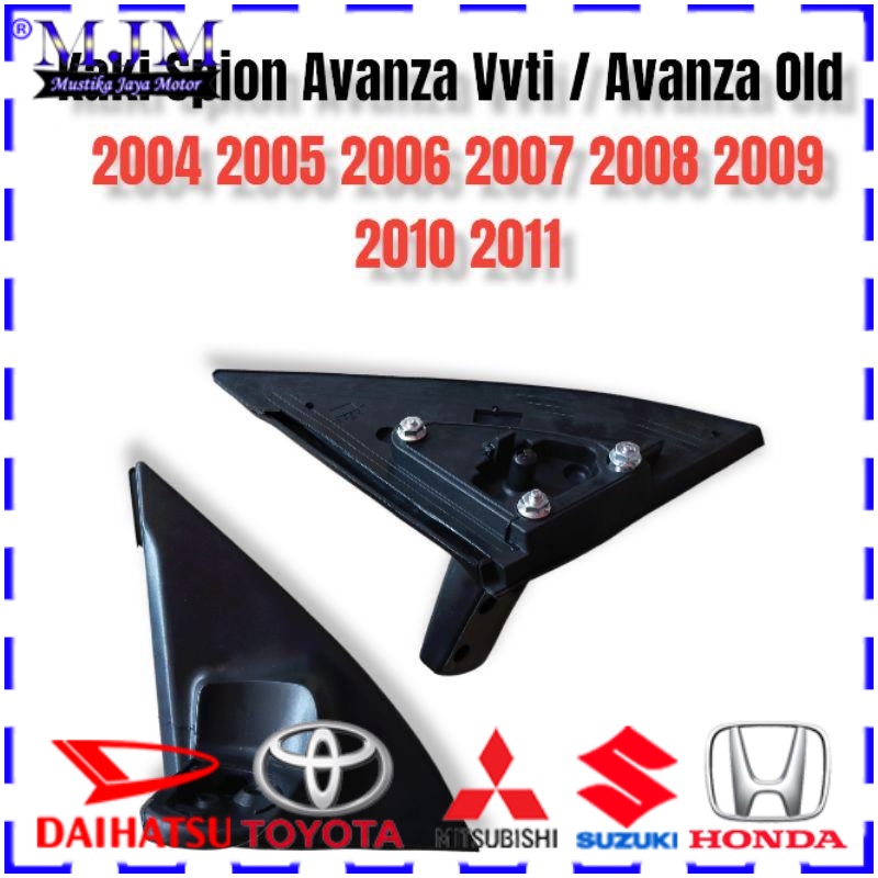 kaki spion avanza / dudukan spion avanza vvti old 2004 2005 2006 2007 2008 2009 2010 2011