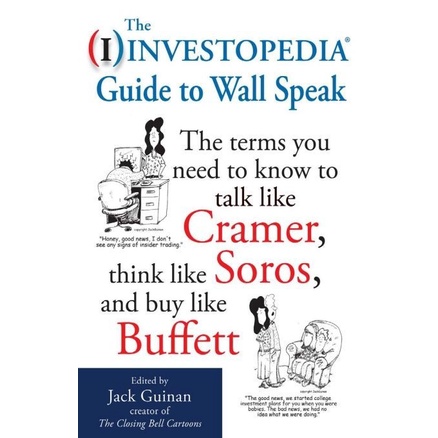 

The Investopedia Guide to Wall Speak: The Terms You Need to Know to