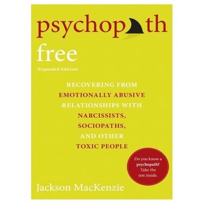 

Psychopath Free Recovering from Emotionally Abusive,Jackson MacKenzie