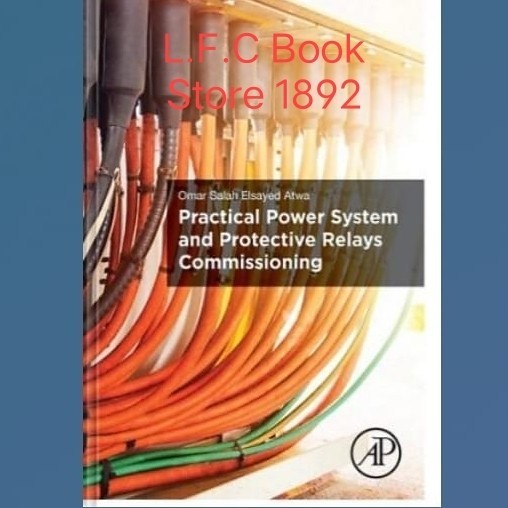Practical Power System and Protective Relays Commissioning C