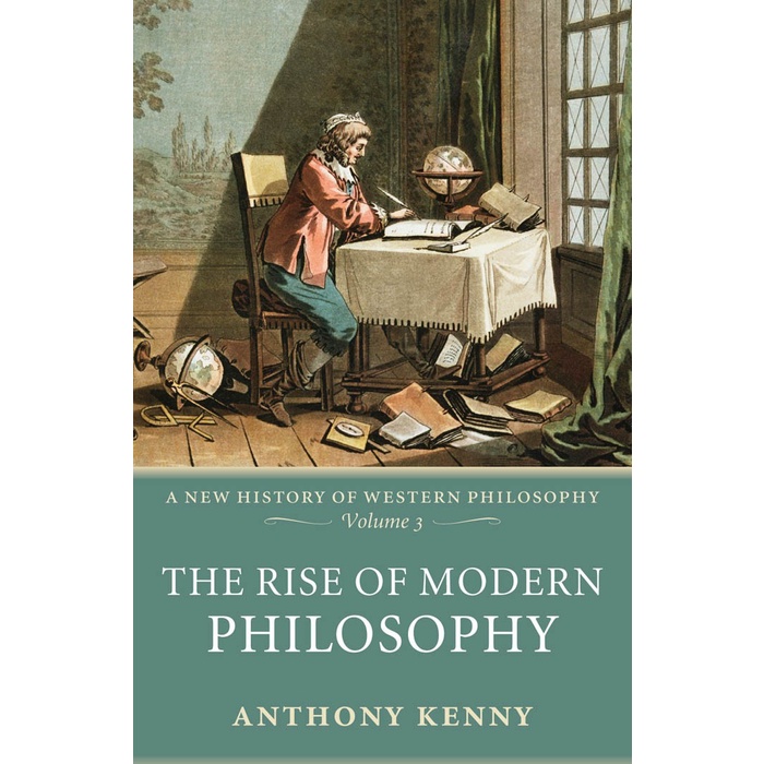 The Rise of Modern Philosophy_ A New History of Western Philosophy