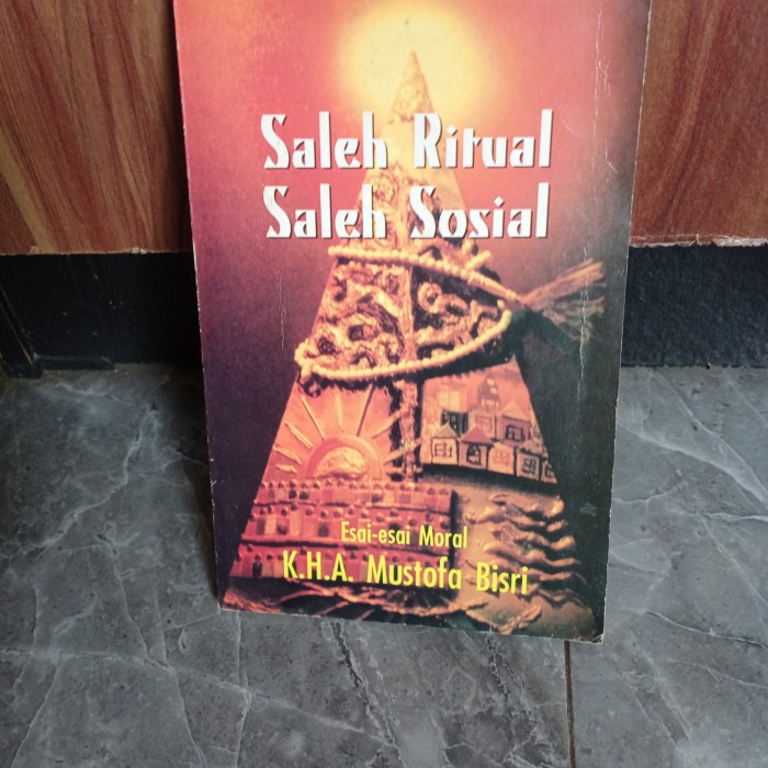 SALEH RITUAL SALEH SOSIAL- ESAI-ESAI MORAL KH AISTOFA BISRI-i1
