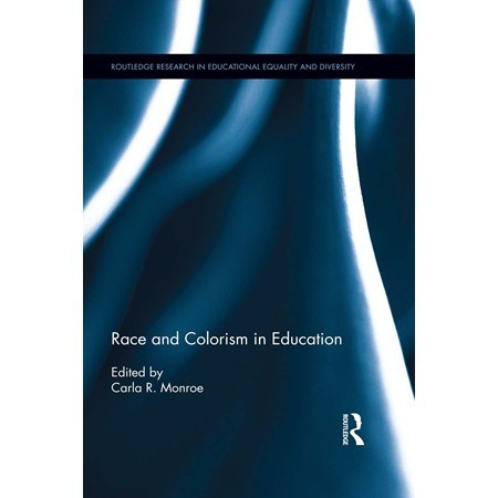 

Race and Colorism in Education Routledge Research in Educational