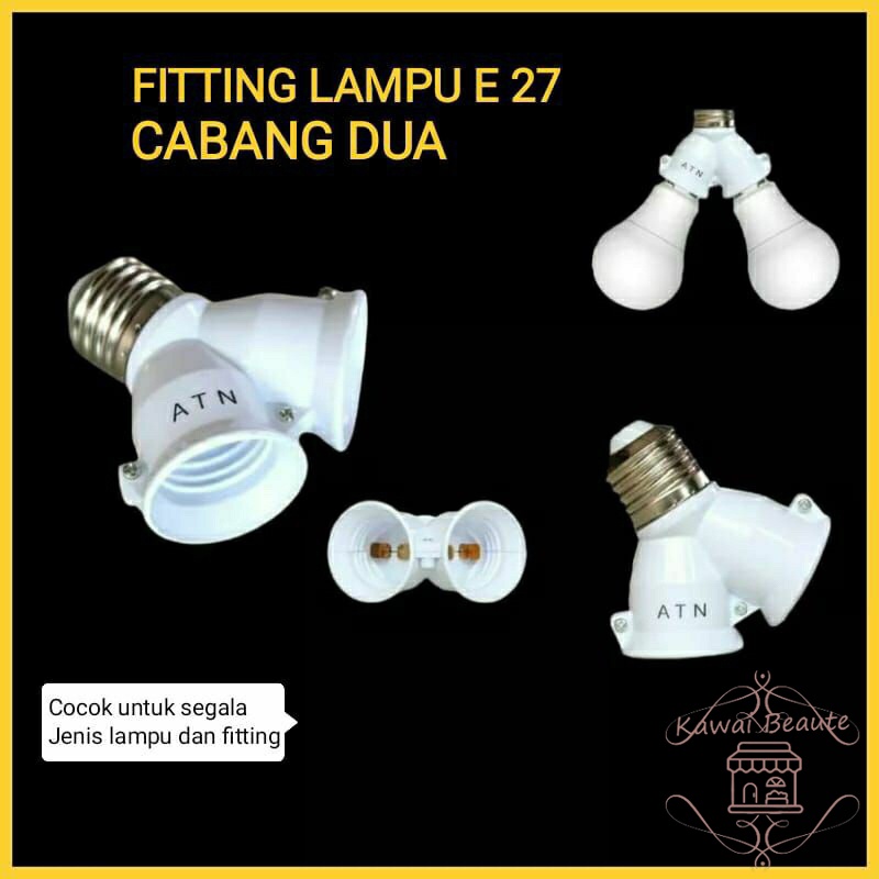 Fitting Lampu E 27 Cabang 2 Nyala Sekaligus / Fitting Double Cabang 2 E 27 Ke E 27 ATN
