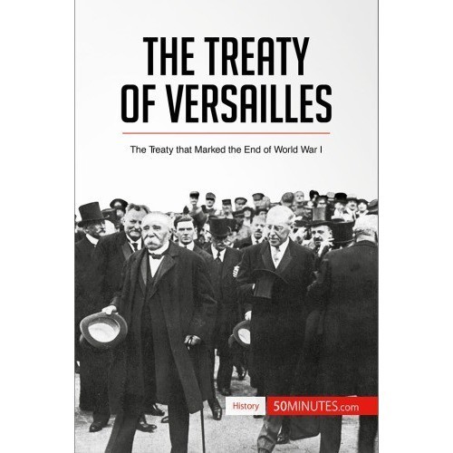 

The Treaty of Versailles: the treaty that marked the end of World War