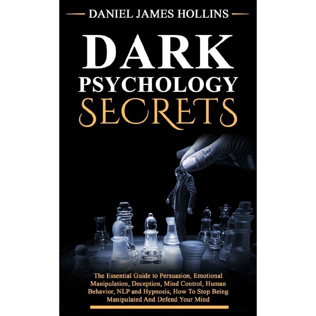 

Dark Psychology Secret: The Essential Guide to..Daniel James Hollins