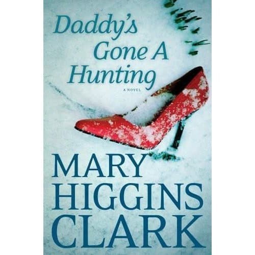 

Daddy's Gone A Hunting Mary Higgins Clar 2013 Simon & Schuster 14516