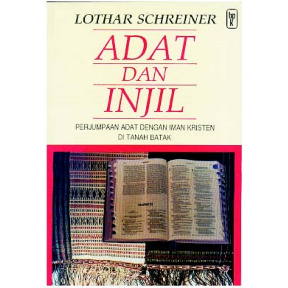 Adat Dan Injil - Perjumoaan Adat dengan Iman Kristen di Tanah Batak (Rdisi Revisi)