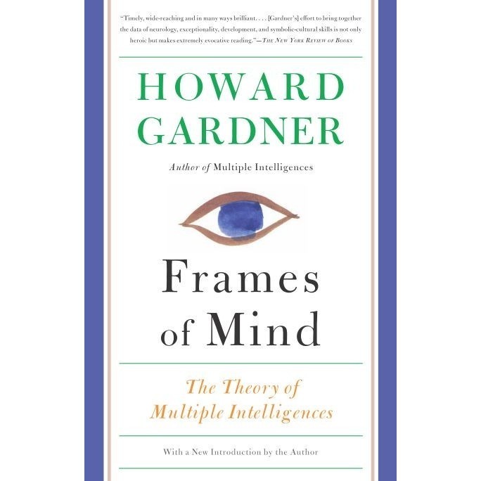 

Frames of Mind: The Theory of Multiple Intelligences, Howard Gardner