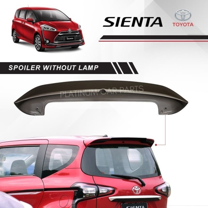 SPOILER SIENTA WITHOUT LAMP / SPOILER SIENTA TANPA LAMPU