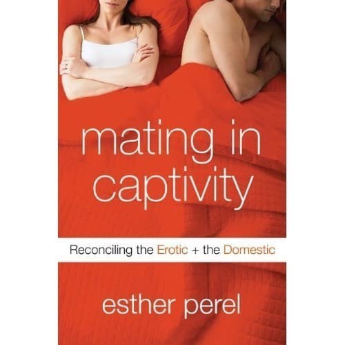 

Mating in Captivity Esther Perel 2014 HarperCollins e-Books 9