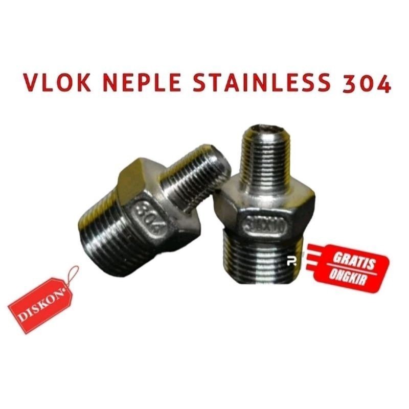 Vlok Neple stainless 304/drat luar ukuran 1/2"x3/8", 3/4"x1/4" &amp; 3/4"x3/8" Inchi