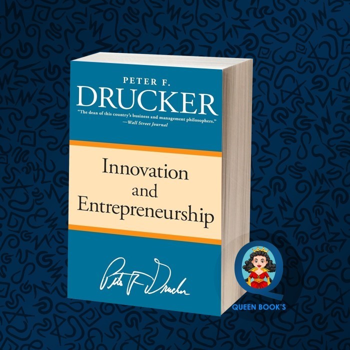 Innovation and Entrepreneurship Peter F. Drucker