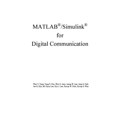 

MATLAB/Simulink for Digital Communication Won Y. Yang, Yong S. Cho,