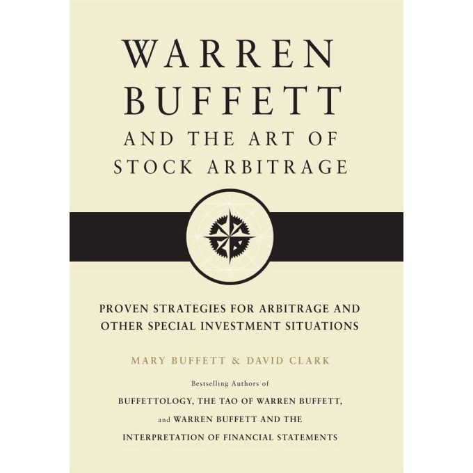 

Warren Buffett and the Art of Stock Arbitrage, Mary Buffett