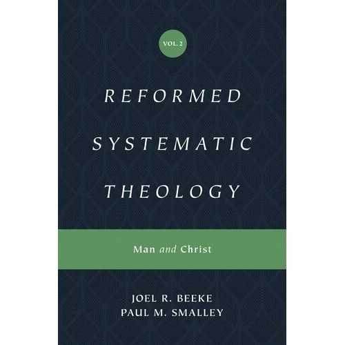 

Reformed Systematic Theology Vol. 2: Man and Christ, Joel R. Beeke