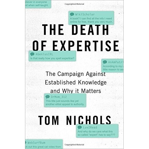 

The death of expertise: the campaign against est .. Thomas M. Nichols