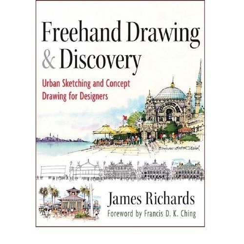 

Freehand Drawing and Discovery: Urban Sketching and Concept Drawing