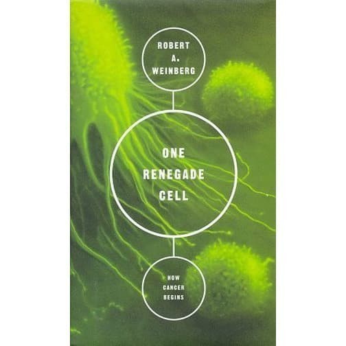 

One Renegade Cell: How Cancer Begins The Science Masters Series