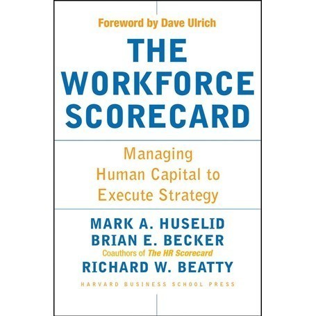 

The Workforce Scorecard: Managing Human Capital To Execute Strategy