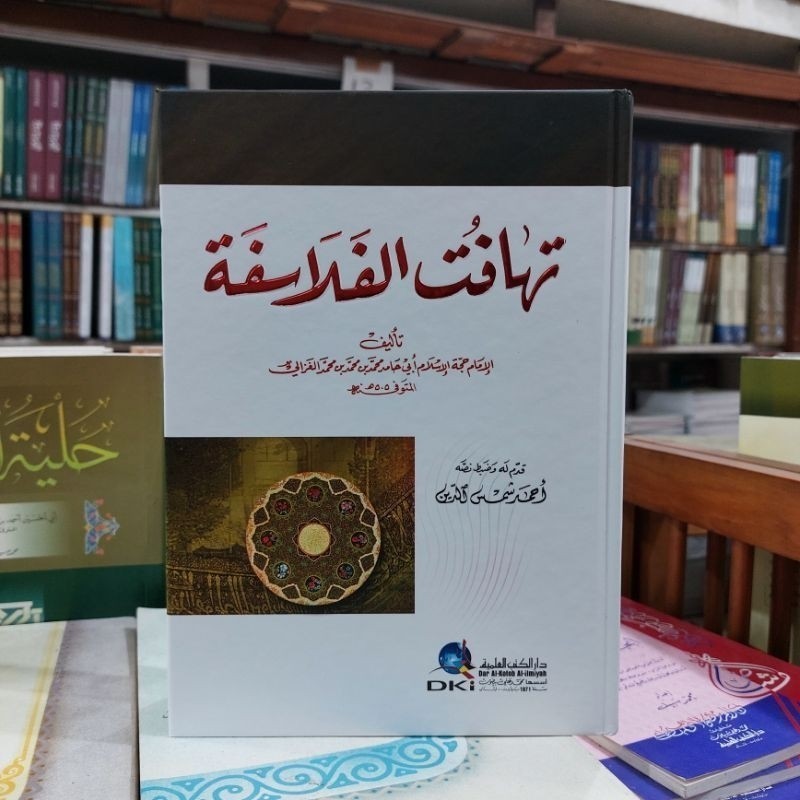 Tahafut al Falasifah Imam al Ghozali DKI Tahafutul Kerobohan Filsafat | aisyfakhar.store