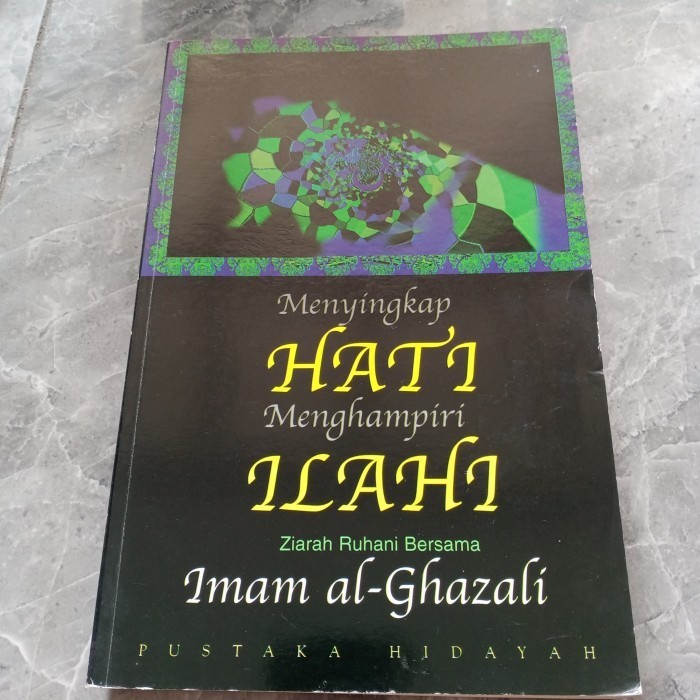MENYINGKAP HATI MENGHAMPIRI ILAHI-IMAM AL-GHAZALI-A5