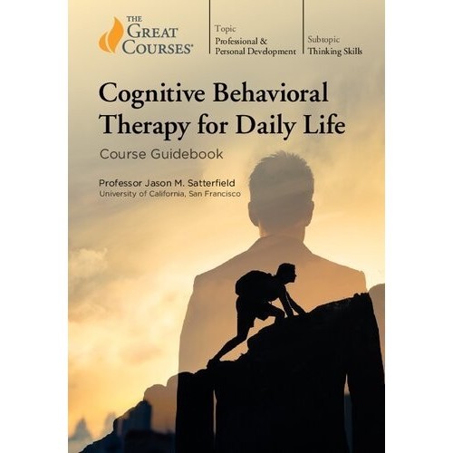 

Cognitive Behavioral Therapy for Daily Life, Jason M. Satterfield