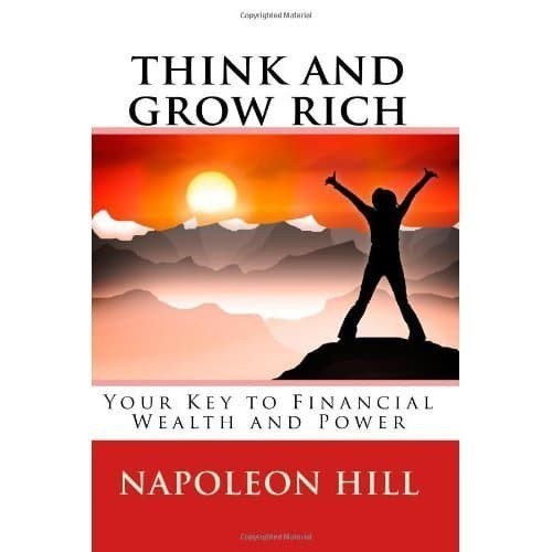 

Think and Grow Rich: Your Key to Financial Wealth and Power (1557427