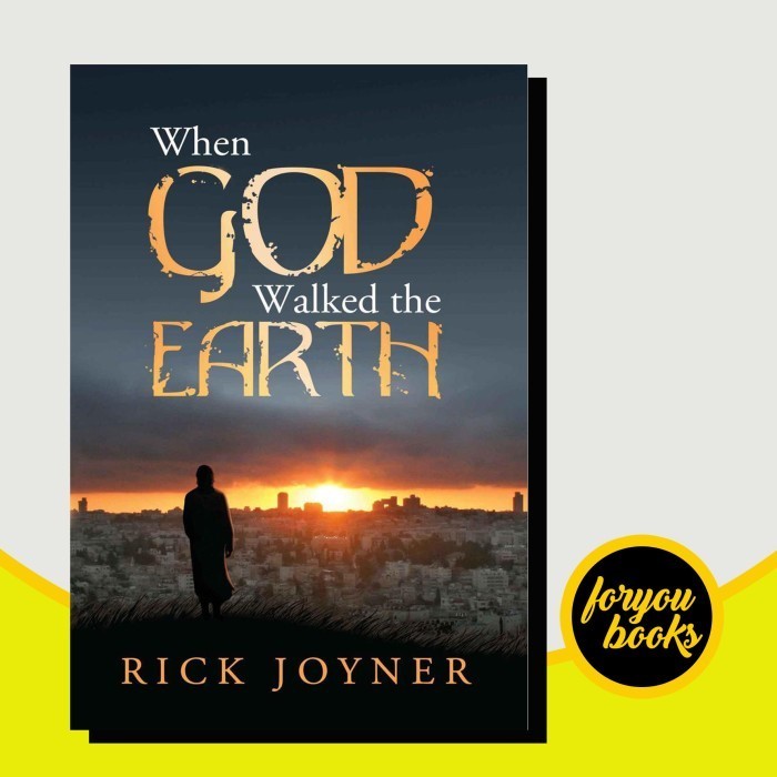 When God Walked the Earth Rick Joyner [Joyner, Rick] (BOOKS)