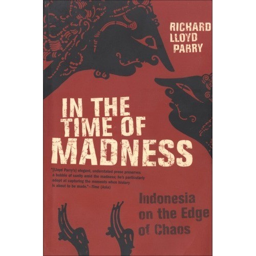 

In the time of madness Indonesia on the edge of chaos Richard L Parry