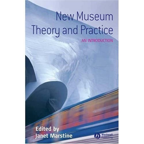 

New Museum Theory and Practice: An Introduction Janet Marstine 200