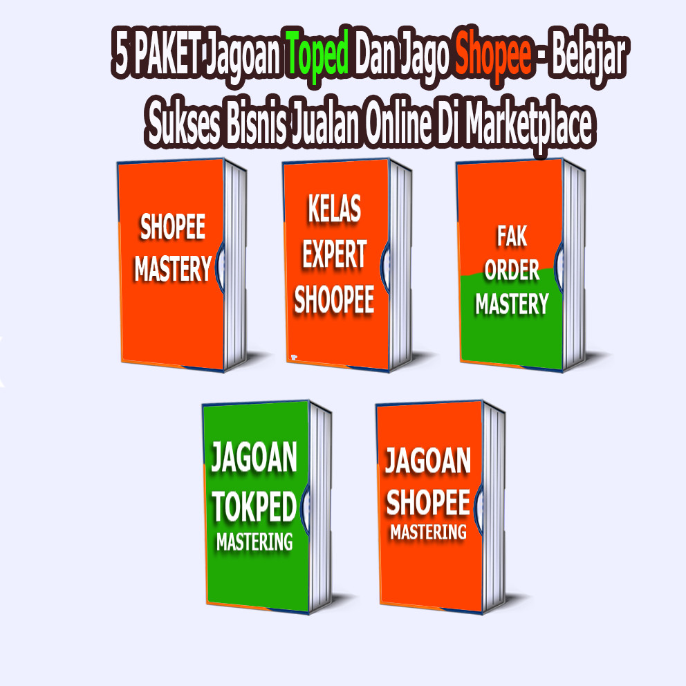 6 PEKET Jagoan Toped Dan Jago Shopee - Belajar Sukses Bisnis Jualan Online Di Marketplace Olshop Kel