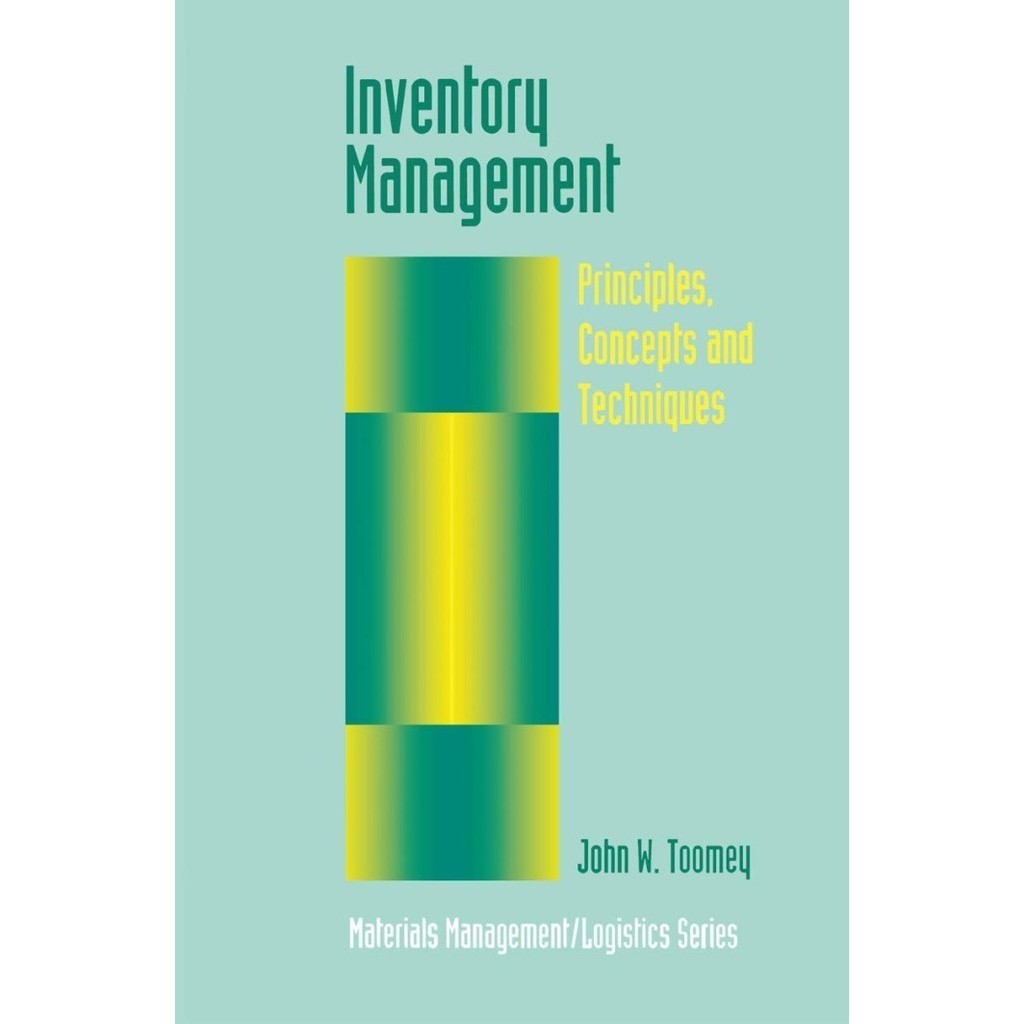 

Inventory Management: Principles, Concepts & Techniques, John W Toomey