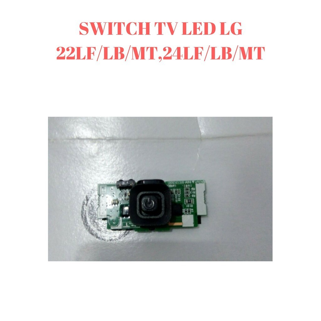SWITCH TV LED LG - SENSOR TV LED LG -TOMBOL BAWAH TV LED 22/24INCH LG 22LF 22LB 22MT 24LF 24LB 24MT