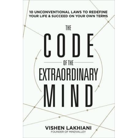

The code of the extraordinary mind by Vishen Lakhiani