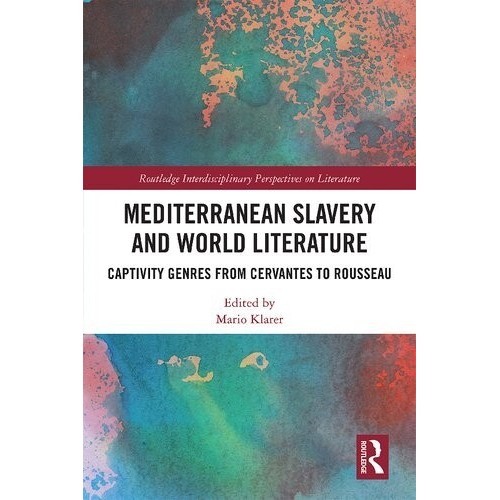 

Mediterranean Slavery and World Literature, Mario Klarer