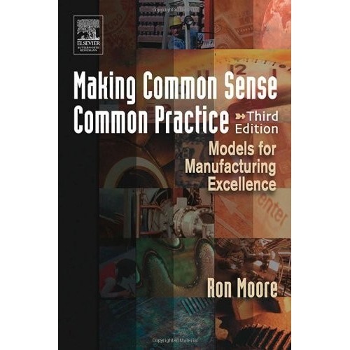 

Making Common Sense Common Practice 3ed Models for Manufact..Ron Moore