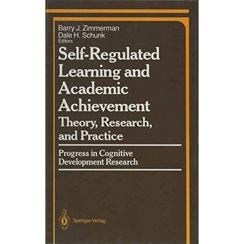 

Self-Regulated Learning and Academic Achievement,1ed, Zimmerman Schunk