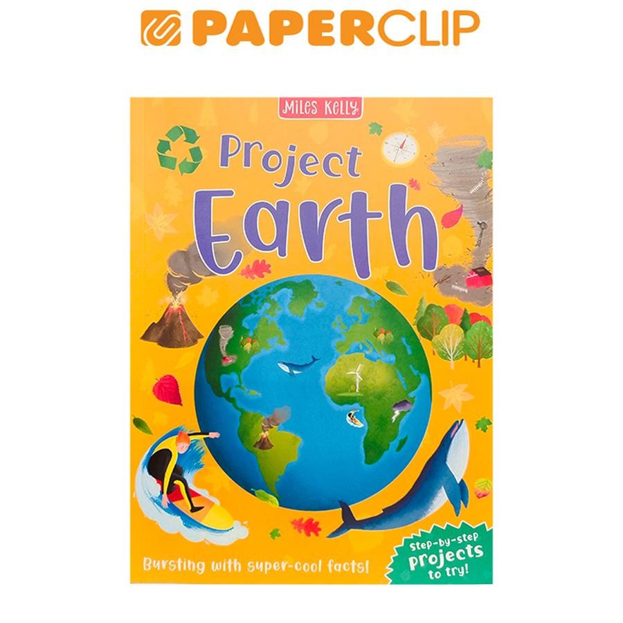 PROJECT EARTH - STEP BY STEP PROJECTS TO TRY