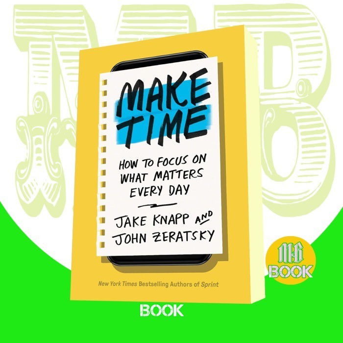 Make Time Jake Knapp John Zeratsky