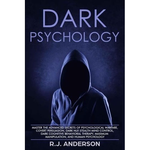 

Dark Psychology: Master the Advanced Secrets of Psycho.. R.J. Anderson