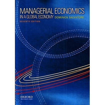 

Managerial Economics in a Global Economy Dominick Salvatore 2011 Oxf