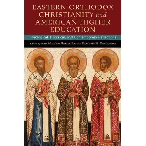 

Eastern Orthodox Christianity and American Higher Education: Theo