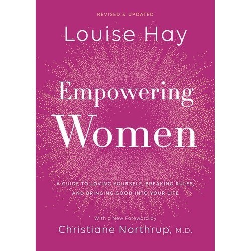 

Empowering Women: A Guide to Loving Yourself, Breaking.. Louise Hay